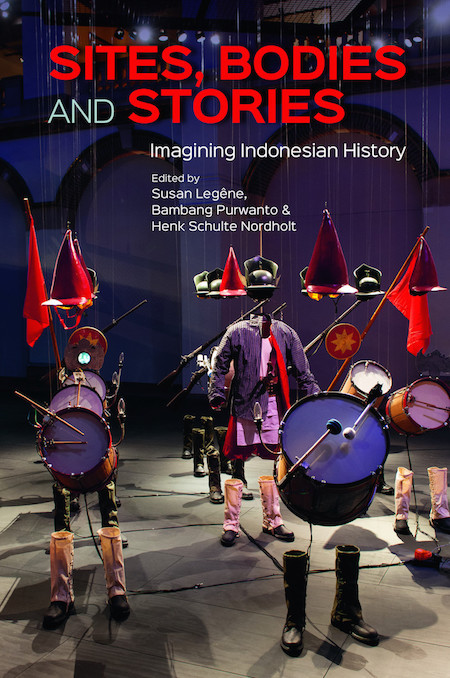 Sites, Bodies and Stories: Imagining Indonesian History - Cover Image