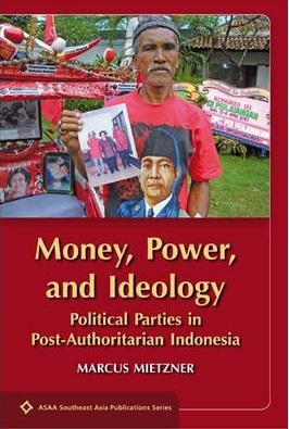 Review: Money, power and ideology in Indonesia’s political party system